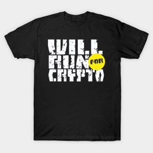 Will Run For Crypto T-Shirt